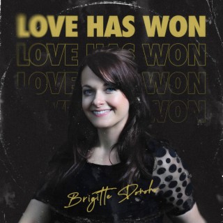 Love Has Won lyrics | Boomplay Music
