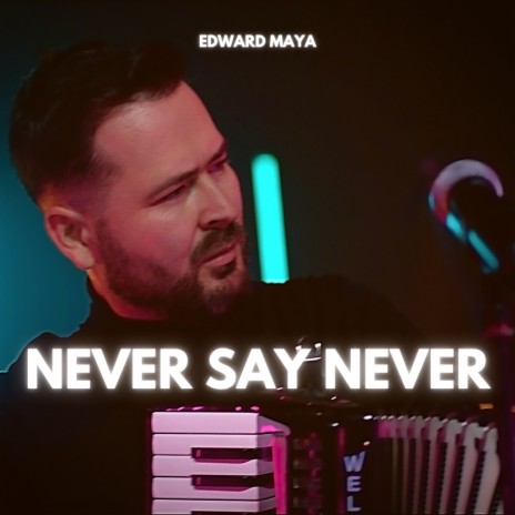 Never Say Never | Boomplay Music