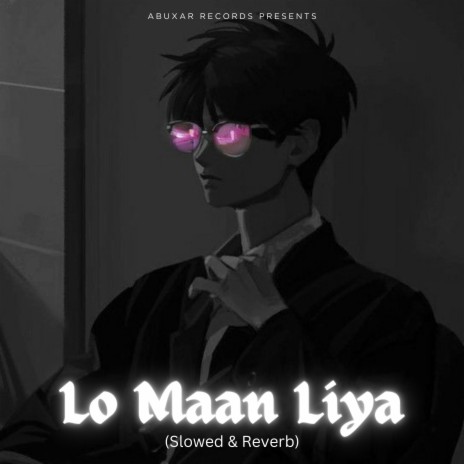 Lo Maan Liya (Slo-Fi) | Boomplay Music
