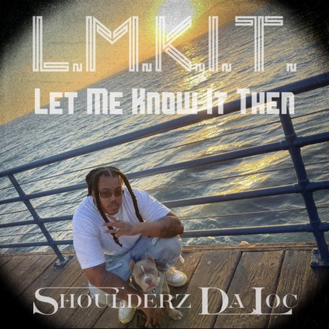 L.M.K.I.T. (Let Me Know It Then) | Boomplay Music