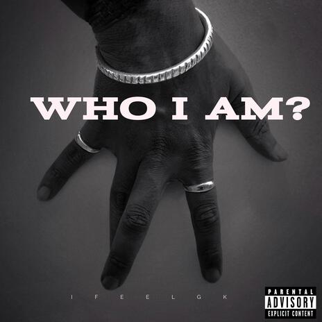 WHO I AM ? | Boomplay Music