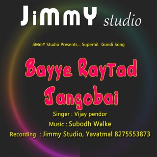 Bayye raytad jangobai