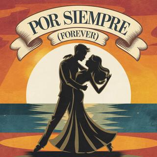 Por Siempre (Forever) lyrics | Boomplay Music