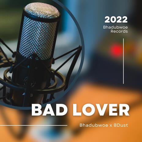 Bad lover ft. BDust