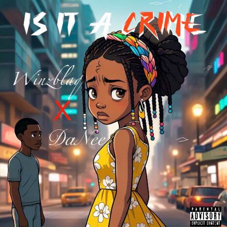 Is it a crime ft. DaNee | Boomplay Music