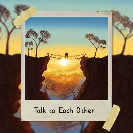 Talk To Each Other | Boomplay Music