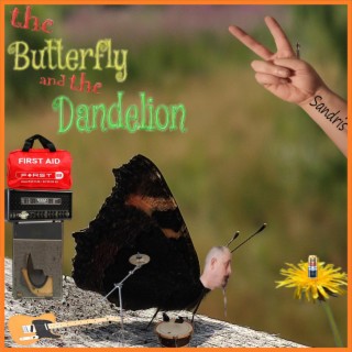 the Butterfly and the Dandelion