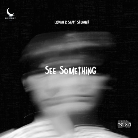 See Something ft. Samy Stunner | Boomplay Music