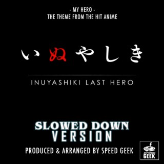 My Hero (From Inuyashiki Last Hero) (Slowed Down)