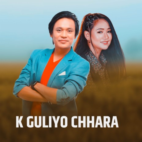 K GULIYO CHHARA (Sakhar Chini) ft. Melina Rai | Boomplay Music