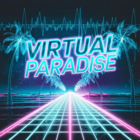 Virtual Paradise | Boomplay Music