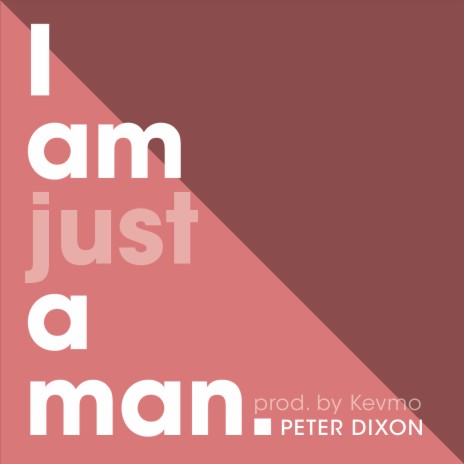 I Am Just a Man | Boomplay Music