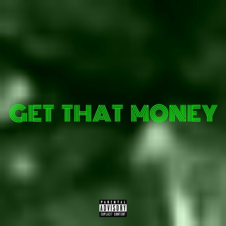 Get That Money ft. Jk WuZaa