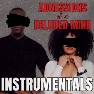 ADMISSIONS of a DELUDED MIND (Instrumentals) (Instrumental)