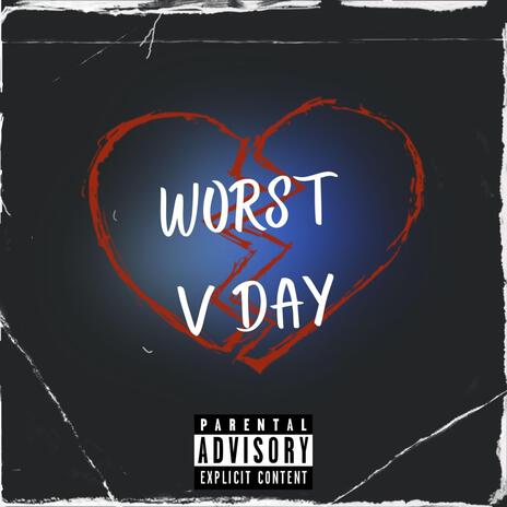 Worst V Day | Boomplay Music