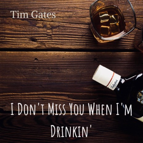 I Don't Miss You When I'm Drinkin' | Boomplay Music