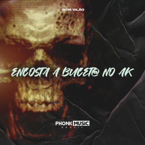 Encosta a Bucet@ no Ak | Boomplay Music