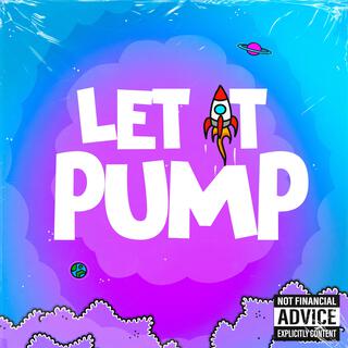 Let It Pump