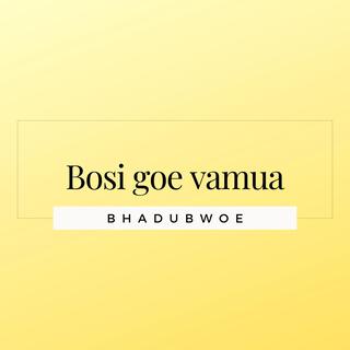 Bosi goe vamua