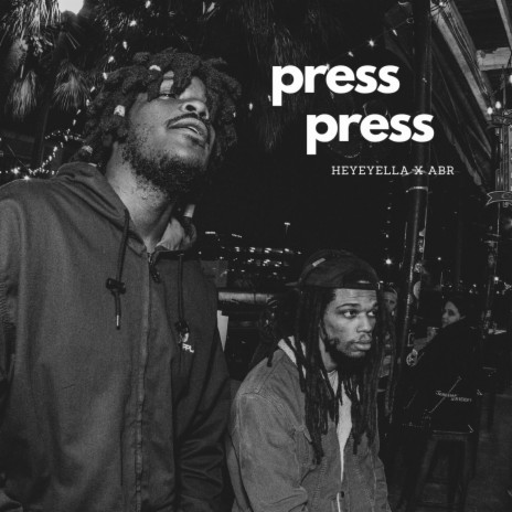 Press Press ft. HeyeYella | Boomplay Music