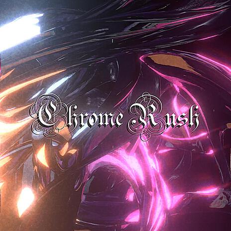 Chrome Rush | Boomplay Music