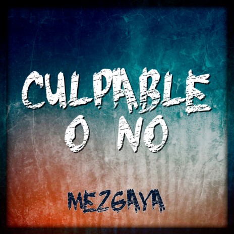 Culpable o No | Boomplay Music