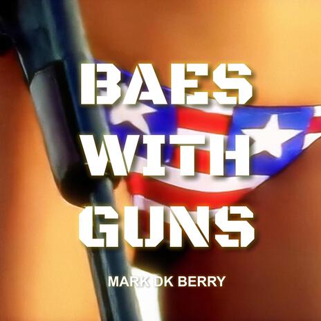 Baes With Guns | Boomplay Music