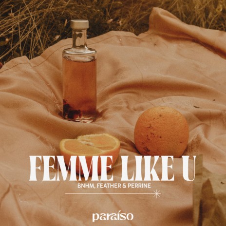 Femme Like U ft. Feather & PERRINE | Boomplay Music