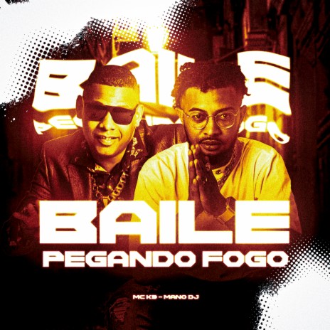 Baile Pegando Fogo ft. Mano DJ | Boomplay Music