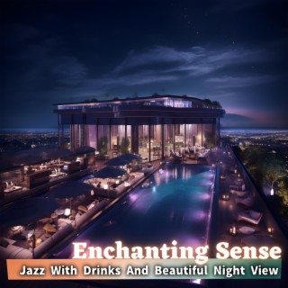Jazz with Drinks and Beautiful Night View