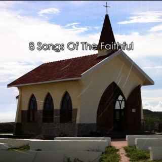 8 Songs Of The Faithful