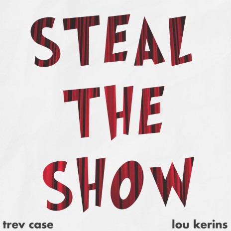 Steal The Show ft. Lou Kerins | Boomplay Music