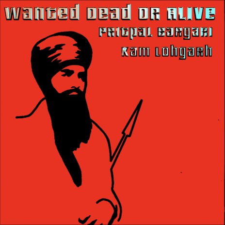 Wanted Dead or Alive ft. Pritpal Singh Bargari | Boomplay Music