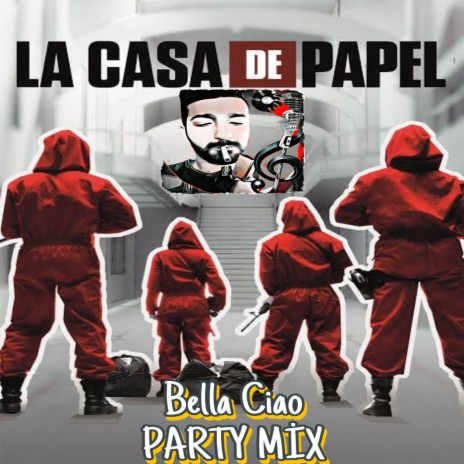 Bella Ciao (La Casa de Papel) House Party Mix (Radio Edit) | Boomplay Music