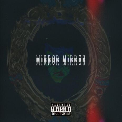 Mirror Mirror | Boomplay Music