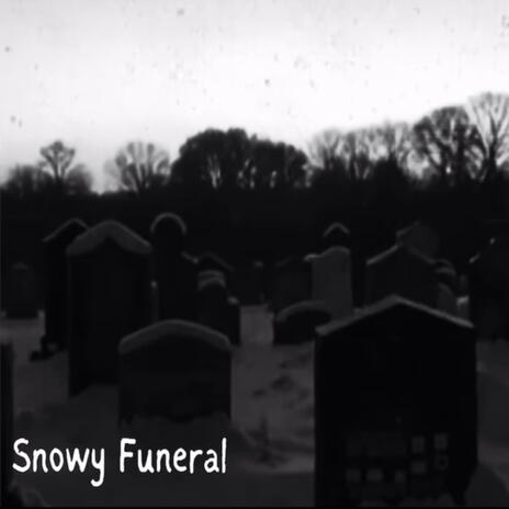 Snowy Funeral | Boomplay Music