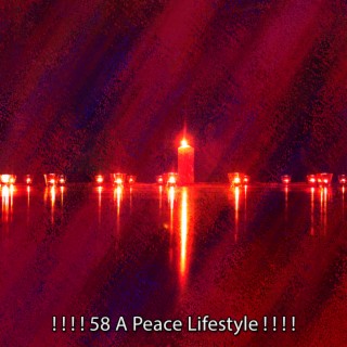 ! ! ! ! 58 A Peace Lifestyle ! ! ! !