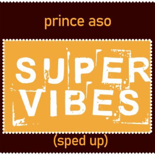 Super Vibes (Sped Up)