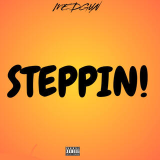 Steppin!