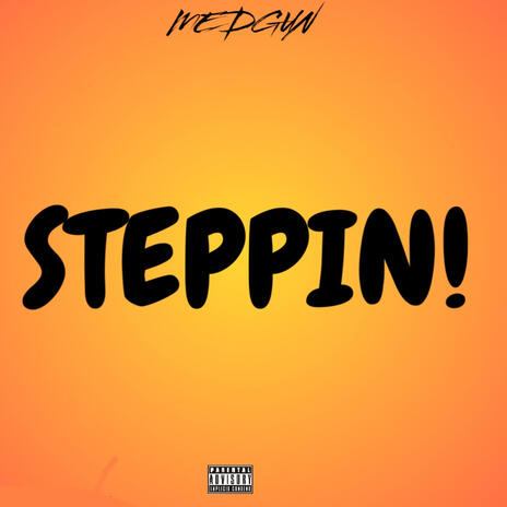 Steppin! | Boomplay Music