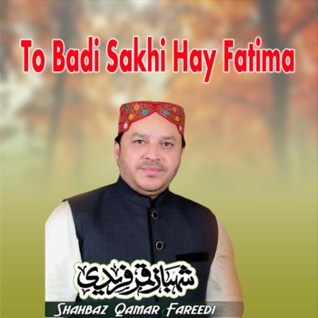 To Badi Sakhi Hay Fatima | Boomplay Music