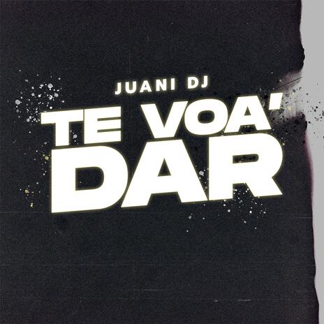 Te voa' dar | Boomplay Music