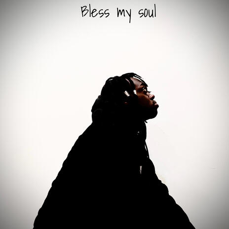 Bless my soul | Boomplay Music