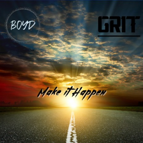 Make it Happen ft. Grit | Boomplay Music