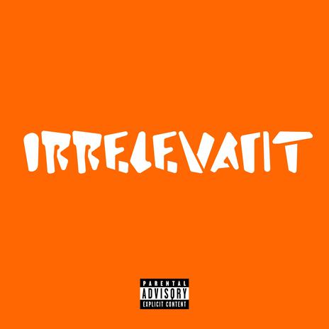 Irrelevant | Boomplay Music