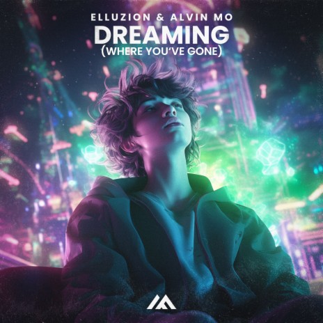 Dreaming (Where You've Gone) ft. Alvin Mo | Boomplay Music