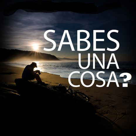 SABES UNA COSA | Boomplay Music