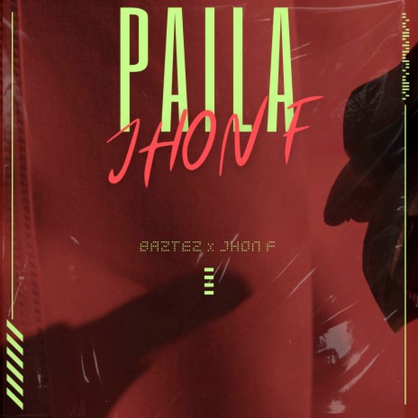 Paila ft. Jhon F | Boomplay Music