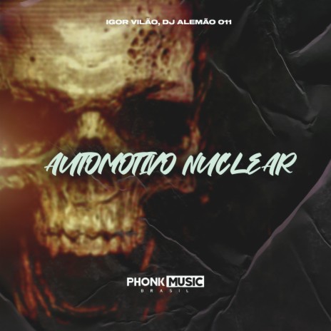 Automotivo Nuclear ft. DJ ALEMÃO 011 | Boomplay Music