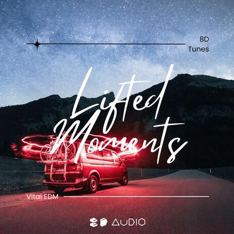 Lifted Moments ft. 8D Tunes & Vital EDM | Boomplay Music